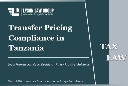Transfer Pricing in Tanzania: Why Non-Compliance Is No Longer an Option